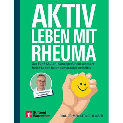 Aktiv leben mit Rheuma, Taschenbuch von Gernot Keysser, Stiftung Warentest, 978-3-7471-1090-4