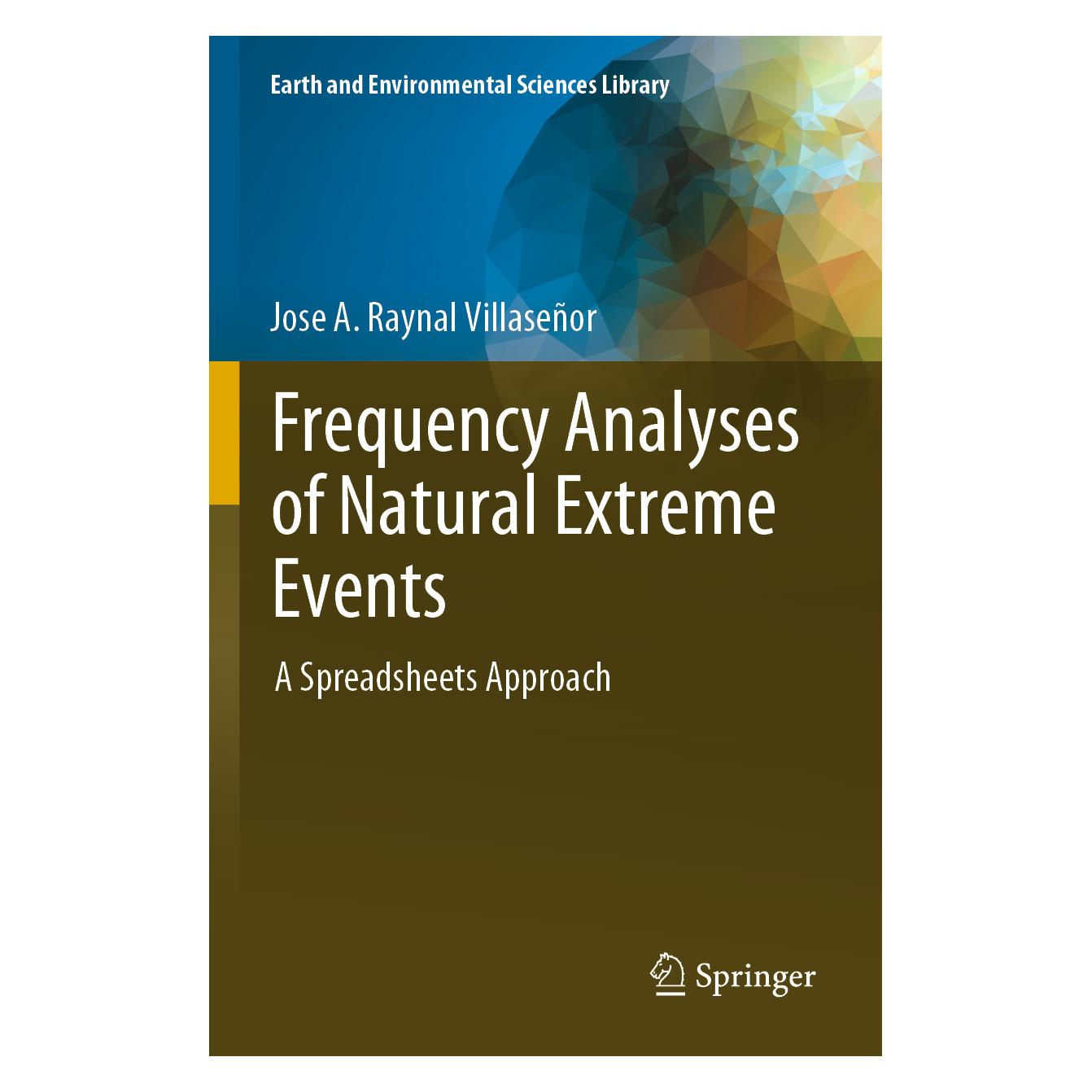 Springer Frequency Analyses of Natural Extreme Events (Englisch, Softcover, Jose A. Raynal Villaseñor) (56901476)