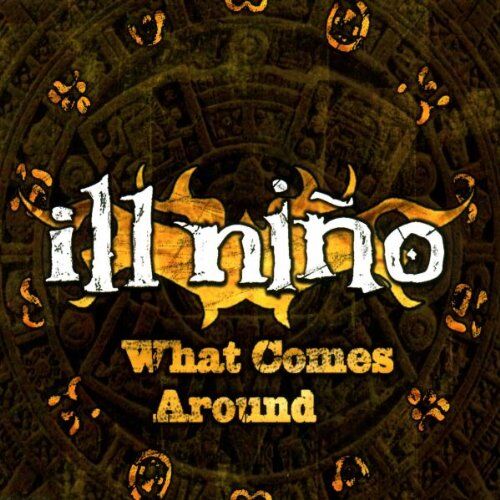 Ill Nino - What Comes Around - Preis vom 09.10.2026 07:28:09 h