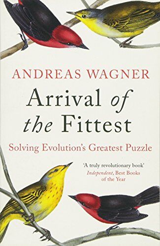 Andreas Wagner - Arrival of the Fittest: Solving Evolution's Greatest Puzzle - Preis vom 11.10.2026 03:10:56 h