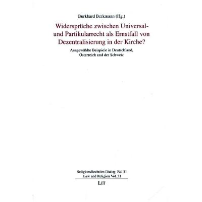 Widersprüche zwischen Universal- und Partikularrecht als Ernstfall von Dezentralisierung in der Kirche?, Taschenbuch von , Lit Verlag,