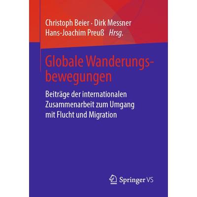 Globale Wanderungsbewegungen, Taschenbuch von , Springer Fachmedien Wiesbaden GmbH, 978-3-658-28236-3