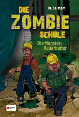 Dr. Seltsam - Die Zombie-Schule 02. Die Monster-Bauarbeiter - Preis vom 19.10.2026 19:33:35 h