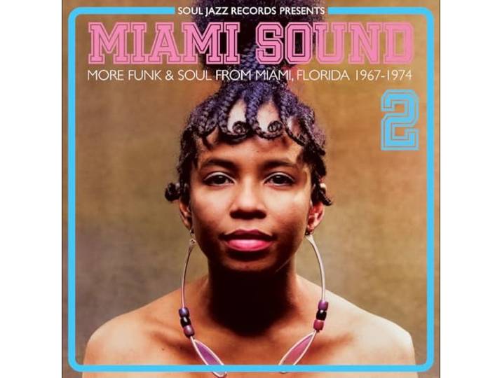 [Soul Jazz Records Presents] Miami Sound: More Funk & Soul From Miami, Florida 1967-74