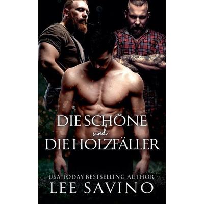 Die Schöne und die Holzfäller, Taschenbuch von Lee Savino, Benjamin C. Young, 978-1-64847-054-7