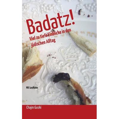 Badatz!, Taschenbuch von Chajm Guski, BoD – Books on Demand, 978-3-7357-2262-1