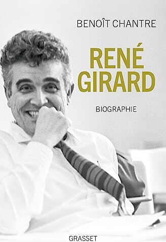 Benoît Chantre - René Girard : biographie - Preis vom 09.10.2026 07:28:09 h