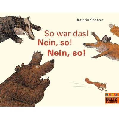 So war das! Nein, so! Nein, so!, Taschenbuch von Kathrin Schärer, Beltz Verlagsgruppe GmbH & Co. KG, 978-3-407-76089-0