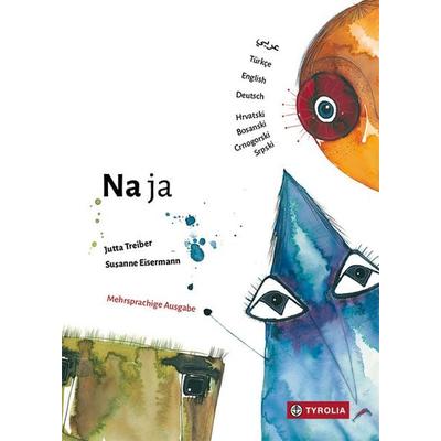 Na ja, Gebundene Ausgabe von Jutta Treiber, Tyrolia, 978-3-7022-3829-2