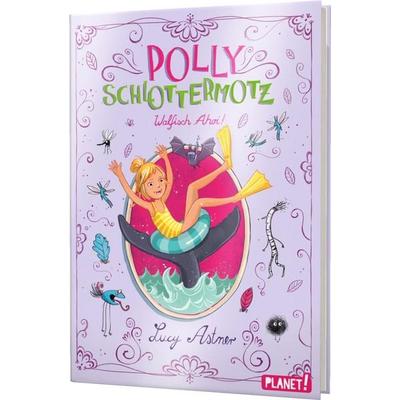 Polly Schlottermotz 4: Walfisch Ahoi!, Gebundene Ausgabe von Lucy Astner, Planet! in der Thienemann-Esslinger Verlag GmbH