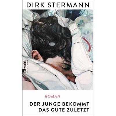 Der Junge bekommt das Gute zuletzt, Gebundene Ausgabe von Dirk Stermann, Rowohlt