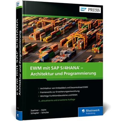 EWM mit SAP S/4HANA – Architektur und Programmierung, Gebundene Ausgabe von Peter Zoellner,Robert Halm,Daniela Schapler,Karen Schulze, Rheinwerk,