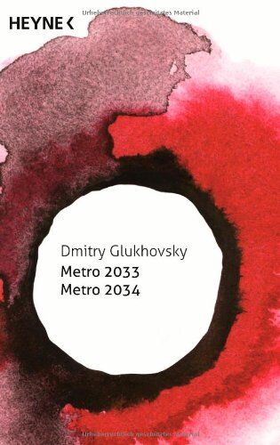 Dmitry Glukhovsky - Metro 2033 / Metro 2034: Zwei Romane in einem Band - Science-Fiction-Jubiläums-Edition - Preis vom 12.10.2026 11:37:12 h