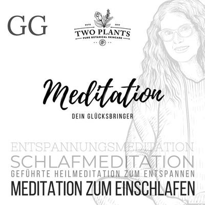 Meditation Dein Glücksbringer - Meditation GG - Meditation zum Einschlafen - Christiane M. Heyn, Audio, 4061707541469