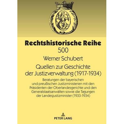 Quellen zur Geschichte der Justizverwaltung (1917-1934), Gebundene Ausgabe von , Peter Lang GmbH, Internationaler Verlag der Wissenschaften,