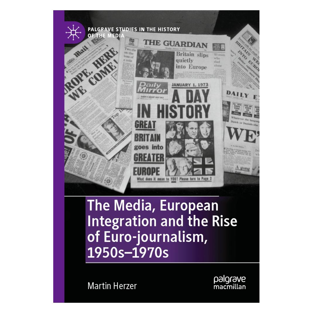 Springer The Media, European Integration and the Rise of Euro-journalism, 1950s-1970s (Englisch, Softcover, Martin Herzer) (56170773)