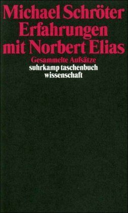 Michael Schröter - Erfahrungen mit Norbert Elias: Gesammelte Aufsätze (suhrkamp taschenbuch wissenschaft) - Preis vom 19.10.2026 19:33:35 h
