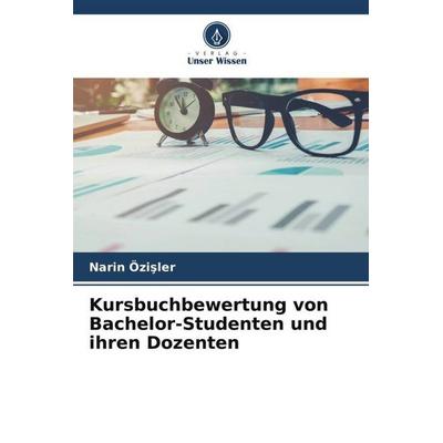 Kursbuchbewertung von Bachelor-Studenten und ihren Dozenten, Taschenbuch von Narin Özi¿ler, Verlag Unser Wissen, 978-620-5-29019-4