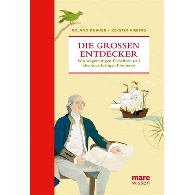 Die großen Entdecker, Gebundene Ausgabe von Roland Knauer,Kerstin Viering, Mareverlag, 978-3-86648-164-0