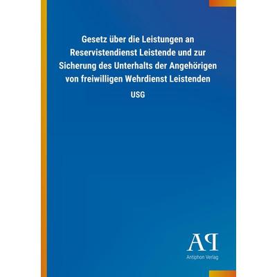 Gesetz über die Leistungen an Reservistendienst Leistende und zur Sicherung des Unterhalts der Angehörigen von freiwilligen Wehrdienst Leistenden,