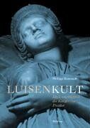 Philipp Demandt - Luisenkult: Die Unsterblichkeit der Königin von Preußen - Preis vom 07.10.2026 11:45:10 h