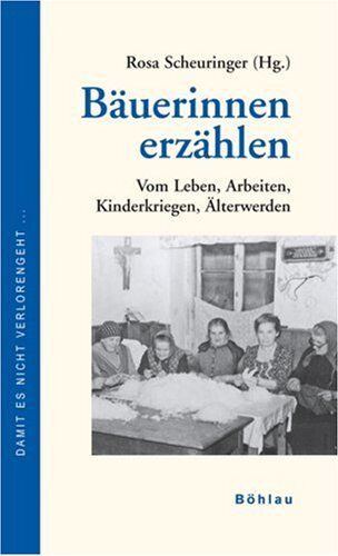Rosa Scheuringer - Bäuerinnen erzählen: Vom Leben, Arbeiten, Kinderkriegen, Älterwerden - Preis vom 01.10.2026 17:08:56 h