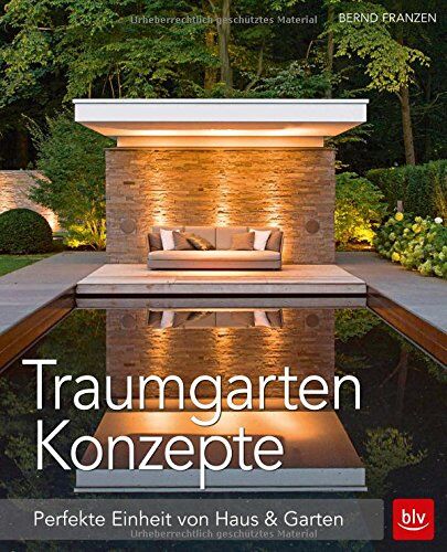 Bernd Franzen - Traumgarten-Konzepte: Perfekte Einheit von Haus & Garten - Preis vom 12.10.2026 11:37:12 h