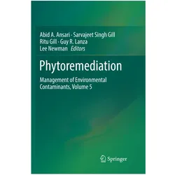 Phytoremediation, Fachbücher von Abid A. Ansari, Guy R. Lanza, Sarvajeet Singh Gill, Lee Newman, Ritu Gill et al