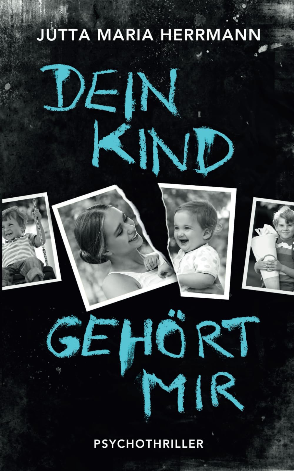 Herrmann, Jutta Maria - Dein Kind gehört mir: Psychothriller - Preis vom 14.10.2026 23:07:16 h