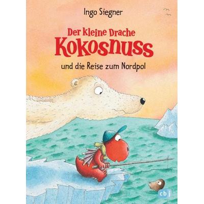 Der kleine Drache Kokosnuss und die Reise zum Nordpol, Gebundene Ausgabe von Ingo Siegner, CBJ