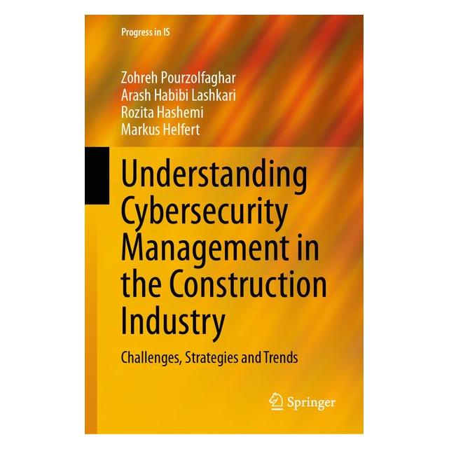 Springer Understanding Cybersecurity Management in the Construction Industry (Englisch, Hardcover, Arash Habibi Lashkari, Rozita Hashemi, Zohreh Pourzolfaghar) (64777132)
