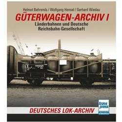 Güterwagen-Archiv 1, Ratgeber von Helmut Behrends, Wolfgang Hensel, Gerhard Wiedau