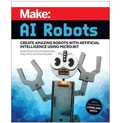 Make – AI Robots, Fachbücher von Richard Reade, Andy Forest, Brenda Shivanandan, Denzel Edwards