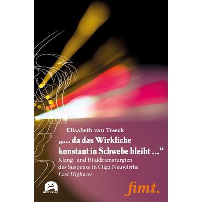 „… da das Wirkliche konstant in Schwebe bleibt …“, Taschenbuch von Elisabeth van Treeck, Utzverlag GmbH, 978-3-8316-5032-3