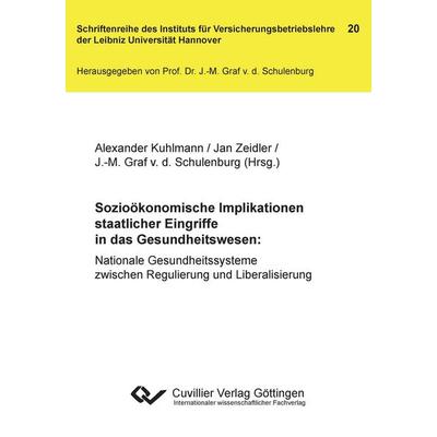 Sozioökonomische Implikationen staatlicher Eingriffe in das Gesundheitswesen (Band 20)Nationale Gesundheitssysteme zwischen Regulierung und