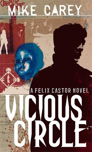 Mike Carey - Vicious Circle: A Felix Castor Novel - Preis vom 12.10.2026 11:37:12 h