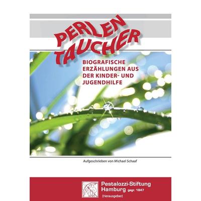 Perlen Taucher - Biografische Erzählungen aus der Kinder- und Jugendhilfe, Taschenbuch von , BoD - Books on Demand, 978-3-7412-6112-1