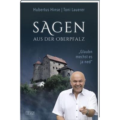 Glaubn mechst es ja ned, Gebundene Ausgabe von Toni Lauerer,Hubertus Hinse, MZ Buchverlag, 978-3-95587-444-5