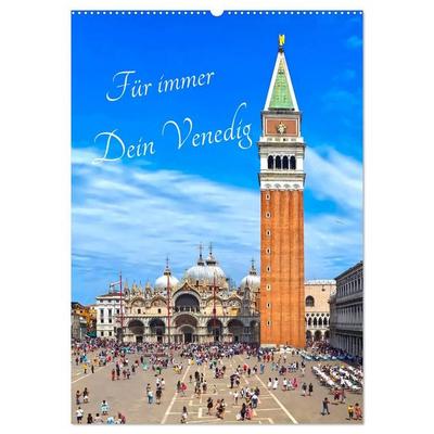 Für immer Dein Venedig (Wandkalender 2027 DIN A2 hoch), CALVENDO Monatskalender
