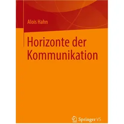 Horizonte der Kommunikation, Fachbücher von Alois Hahn