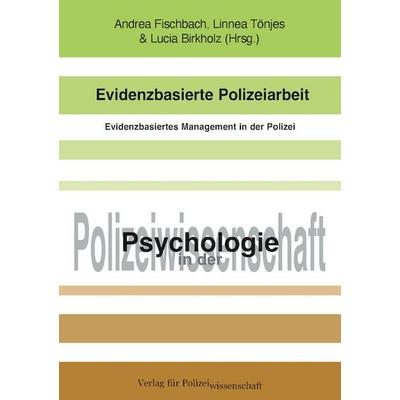 Evidenzbasierte Polizeiarbeit, Taschenbuch von , Verlag für Polizeiwissenschaft, 978-3-86676-847-5