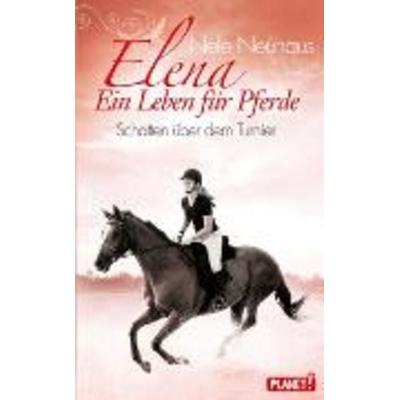 Elena – Ein Leben für Pferde 3: Schatten über dem Turnier, Gebundene Ausgabe von Nele Neuhaus, Planet! in der Thienemann-Esslinger Verlag GmbH