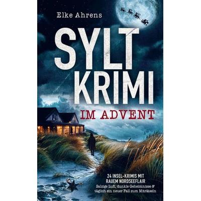 Syltkrimi im Advent: 24 Insel-Krimis mit rauem Nordseeflair