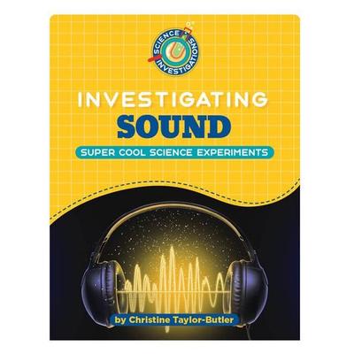 Investigating Sound, Taschenbuch von Christine Taylor-Butler, Cherry Lake Publishing, 978-1-66896-509-2