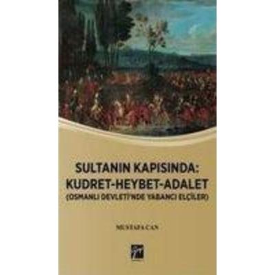 Sultanin Kapisinda Kudret Heybet Adalet, Taschenbuch von Mustafa Can, Gazi Kitabevi