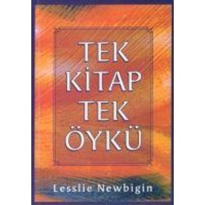 Tek Kitap Tek Öykü, Taschenbuch von Lesslie Newbigin, Haberci Basin Yayin, 978-975-8820-09-2