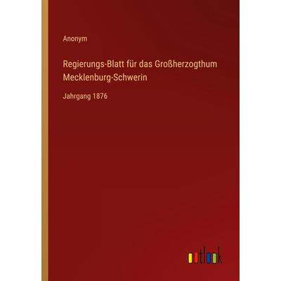 Regierungs-Blatt für das Großherzogthum Mecklenburg-Schwerin, Taschenbuch von Anonym, Outlook, 978-3-368-50052-8