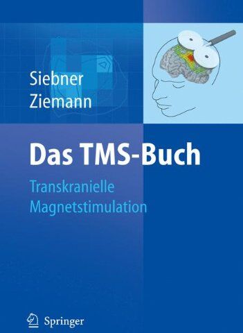 Siebner, Hartwig Roman - Das TMS-Buch: Handbuch der transkraniellen Magnetstimulation - Preis vom 09.10.2026 07:28:09 h