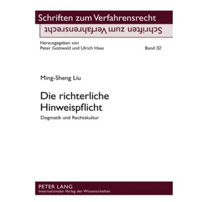 Die richterliche Hinweispflicht, Gebundene Ausgabe von Ming-Sheng Liu, Peter Lang GmbH, Internationaler Verlag der Wissenschaften, 978-3-631-59336-3