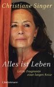 Christiane Singer - Alles ist Leben: Letzte Fragmente einer langen Reise - Preis vom 30.09.2026 22:30:23 h